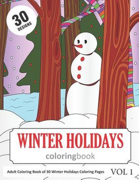 portada Winter Holidays Coloring Book: 30 Coloring Pages of Winter Holiday Designs in Coloring Book for Adults (Vol 1) (in English)