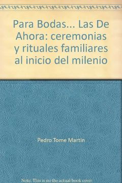 portada Para Bodas. Las de Ahora: Ceremonias y Rituales Familiares al Inicio del Milenio (in Spanish)