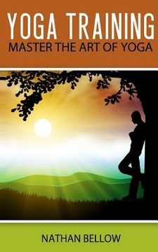 portada Yoga Training: A Practical Guide To Master Art of Yoga (en Inglés)