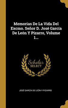 portada Memorias de la Vida del Excmo. Señor d. José García de León y Pizarro, Volume 1.