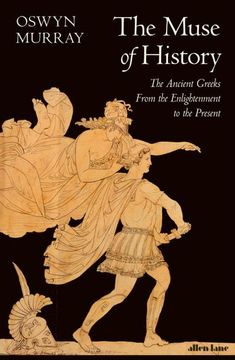 portada The Muse of History: The Ancient Greeks From the Enlightenment to the Present