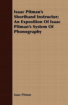 portada isaac pitman's shorthand instructor; an exposition of isaac pitman's system of phonography (en Inglés)
