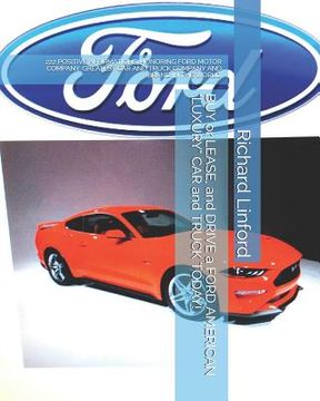 portada BUY or LEASE, and DRIVE a FORD AMERICAN LUXURY CAR and TRUCK TODAY!: 222 Positive Affirmations. Honoring Ford Motor Company. Greatest Car and Truck Co (en Inglés)