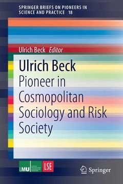 portada Ulrich Beck: Pioneer in Cosmopolitan Sociology and Risk Society (en Inglés)
