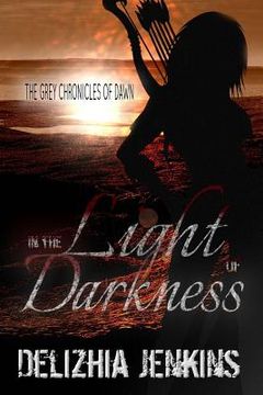 portada In the Light of Darkness: The Grey Chronicles of Dawn (en Inglés)