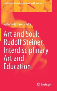 portada Art and Soul: Rudolf Steiner, Interdisciplinary Art and Education (in English)
