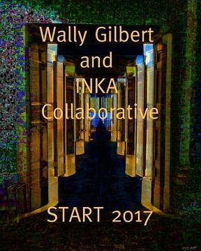 portada Wally Gilbert and INKA Collaborative: Show at START art fair 2017