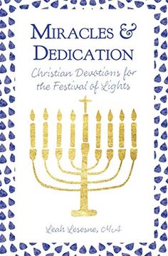 portada Miracles and Dedication: Christian Devotions for the Festival of Lights: Christian Devotions for Hanukkah (en Inglés)