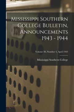 portada Mississippi Southern College Bulletin, Announcements 1943 - 1944; Volume 30, Number 4, April 1943 (en Inglés)