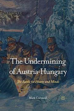 portada The Undermining of Austria-Hungary: The Battle for Hearts and Minds