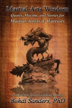 portada Martial Arts Wisdom: Quotes, Maxims, and Stories for Martial Artists and Warriors (en Inglés)