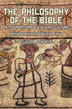 portada The Philosophy of the Bible as Foundation of Jewish Culture: Philosophy of Biblical law (Reference Library of Jewish Intellectual History) (en Inglés)