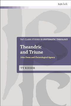 portada Theandric and Triune: John Owen and Christological Agency (en Inglés)