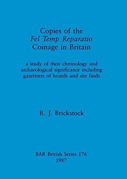 portada Copies of the fel Temp Reparatio Coinage in Britain: A Study of Their Chronology and Archaeological Significance Including Gazetteers of Hoards and. Archaeological Reports British Series) (en Inglés)