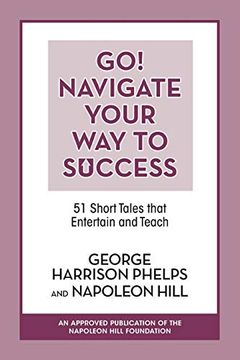 portada Go! Navigate Your way to Success: 51 Short Tales That Entertain and Teach (en Inglés)