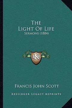 portada the light of life: sermons (1884) (in English)