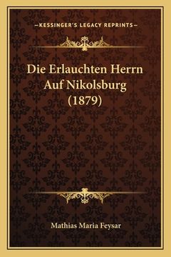 portada Die Erlauchten Herrn Auf Nikolsburg (1879) (in German)