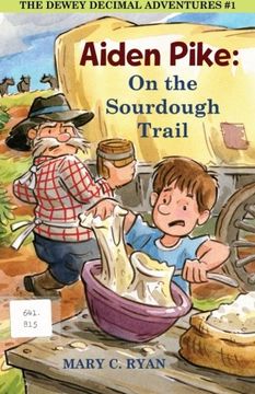 portada Aiden Pike:: On the Sourdough Trail (The Dewey Decimal Adventures) (Volume 1) (in English)