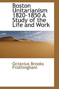 portada boston unitarianism 1820-1850 a study of the life and work