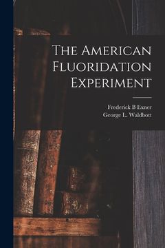 portada The American Fluoridation Experiment