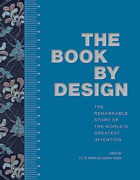 portada The Book by Design: The Remarkable Story of the World's Greatest Invention (in English)