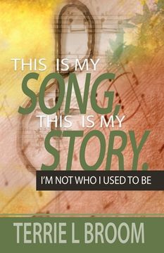 portada This is My Song, This is My Story: I'm Not Who I Used to Be (en Inglés)
