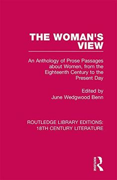 portada The Woman's View: An Anthology of Prose Passages About Women, From the Eighteenth Century to the Present day (Routledge Library Editions: 18Th Century Literature) 