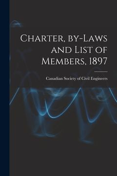 portada Charter, By-laws and List of Members, 1897 [microform] (en Inglés)