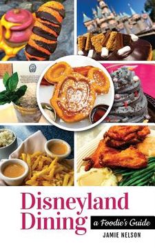 portada Disneyland Dining: A Foodie's Guide (in English)