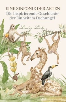 portada Eine Sinfonie der Arten: Die inspirierende Geschichte der Einheit im Dschungel