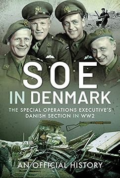portada SOE in Denmark: The Special Operations Executive's Danish Section in Ww2 (en Inglés)