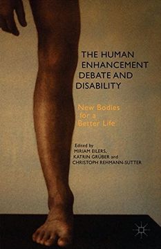 portada The Human Enhancement Debate and Disability: New Bodies for a Better Life