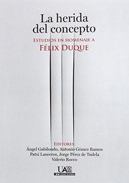 portada La Herida del Concepto: Estudios en Homenaje a Félix Duque (in Spanish)