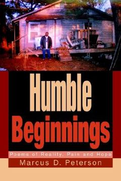 portada humble beginnings: poems of reality, pain and hope (en Inglés)