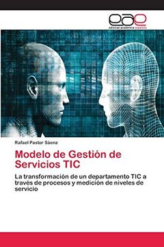 portada Modelo de Gestión de Servicios Tic: La Transformación de un Departamento tic a Través de Procesos y Medición de Niveles de Servicio