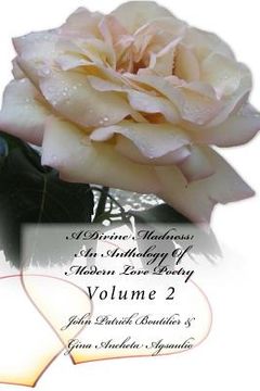 portada A Divine Madness: An Anthology Of Modern Love Poetry: Volume 2 (en Inglés)