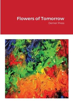 portada Flowers of Tomorrow: Demer Press (in English)
