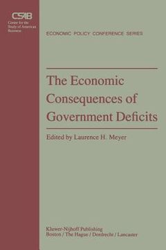 portada The Economic Consequences of Government Deficits (en Inglés)