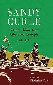 portada Sandy Curle: Letters Home From Liberated Ethiopia 1941-1945 (in English)