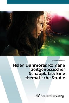 portada Helen Dunmores Romane zeitgenössischer Schauplätze: Eine thematische Studie (en Alemán)