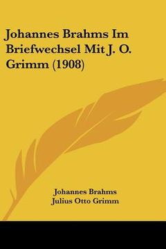 portada johannes brahms im briefwechsel mit j. o. grimm (1908) (en Inglés)