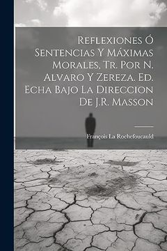 portada Reflexiones ó Sentencias y Máximas Morales, tr. Por n. Alvaro y Zereza. Ed. Echa Bajo la Direccion de J. Re Masson
