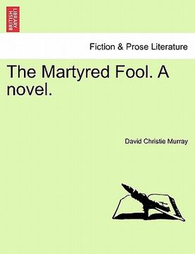 portada the martyred fool. a novel. (in English)