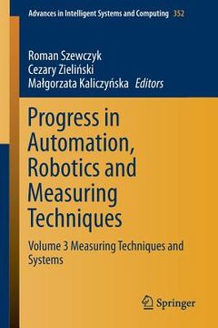 portada Progress in Automation, Robotics and Measuring Techniques: Volume 3 Measuring Techniques and Systems (en Inglés)