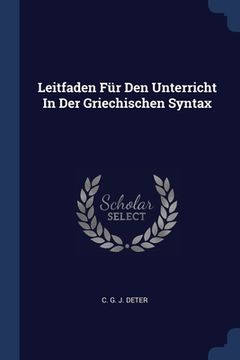 portada Leitfaden Für Den Unterricht In Der Griechischen Syntax (en Inglés)