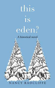 portada This Is Eden?: A Historical Novel (en Inglés)