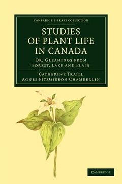 portada Studies of Plant Life in Canada Paperback (Cambridge Library Collection - Botany and Horticulture) 