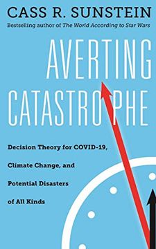 portada Averting Catastrophe: Decision Theory for Covid-19, Climate Change, and Potential Disasters of all Kinds