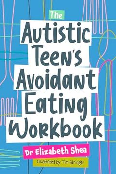portada The Autistic Teen's Avoidant Eating Workbook (en Inglés)