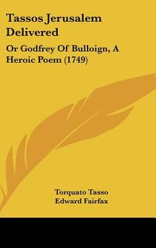 portada tassos jerusalem delivered: or godfrey of bulloign, a heroic poem (1749) (en Inglés)